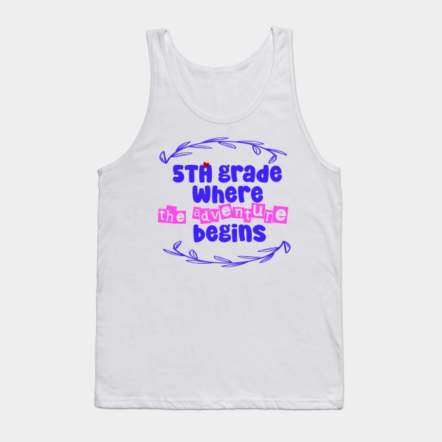 5th grade : where the adventure begins Tank Top by CreationArt8